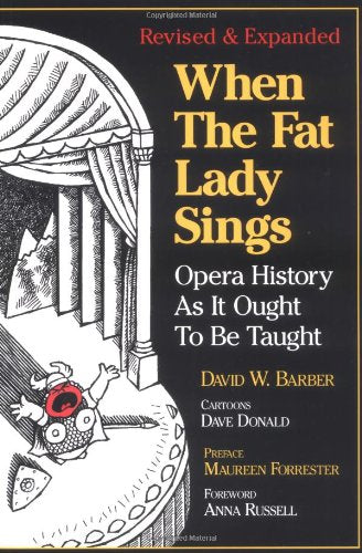 When the Fat Lady Sings: Opera History As It Ought To Be Taught The Happy Book Stack