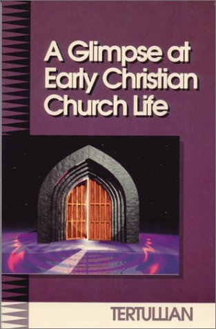A Glimpse at Early Christian Church Life. The Happy Book Stack