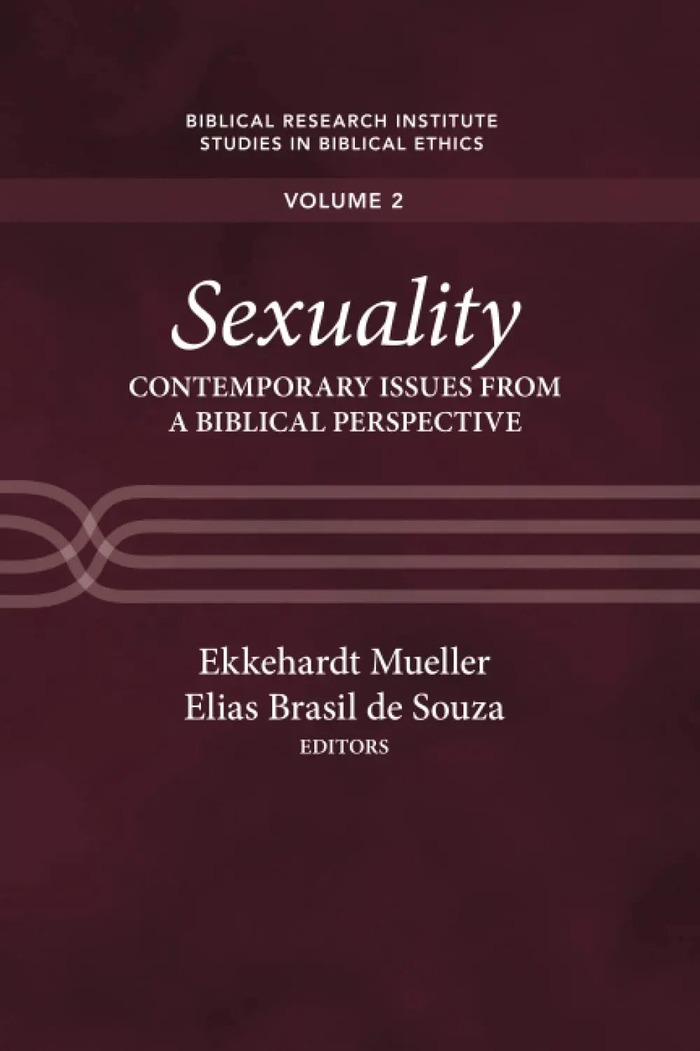 Sexuality: Contemporary Issues from a Biblical Perspective (Biblical Research Institute Studies in Biblical Ethics) The Happy Book Stack