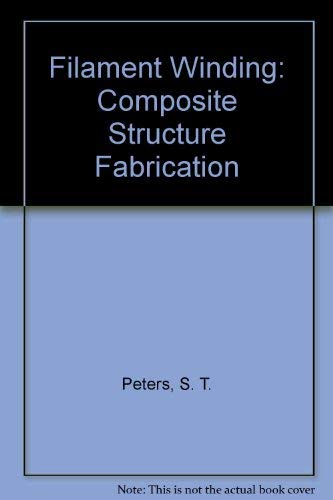 Filament Winding: Composite Structure Fabrication The Happy Book Stack
