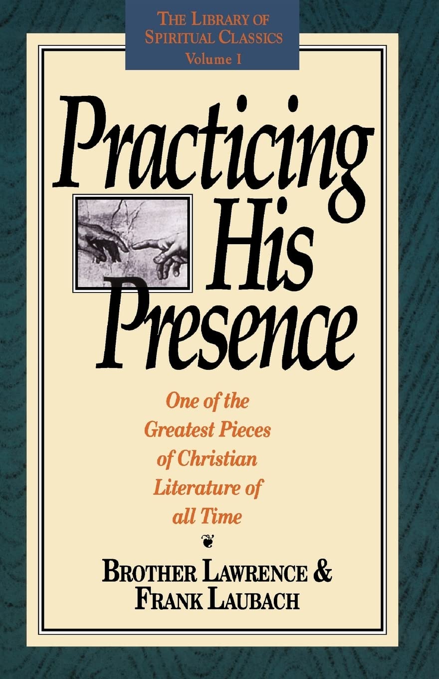 Practicing His Presence (The Library of Spiritual Classics, Volume 1) - 2219