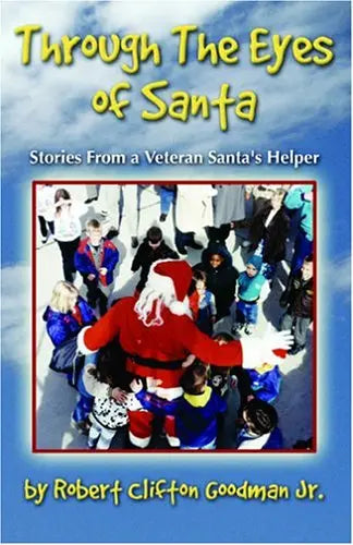 Through The Eyes Of Santa: Stories from a Veteran Santa's Helper The Happy Book Stack