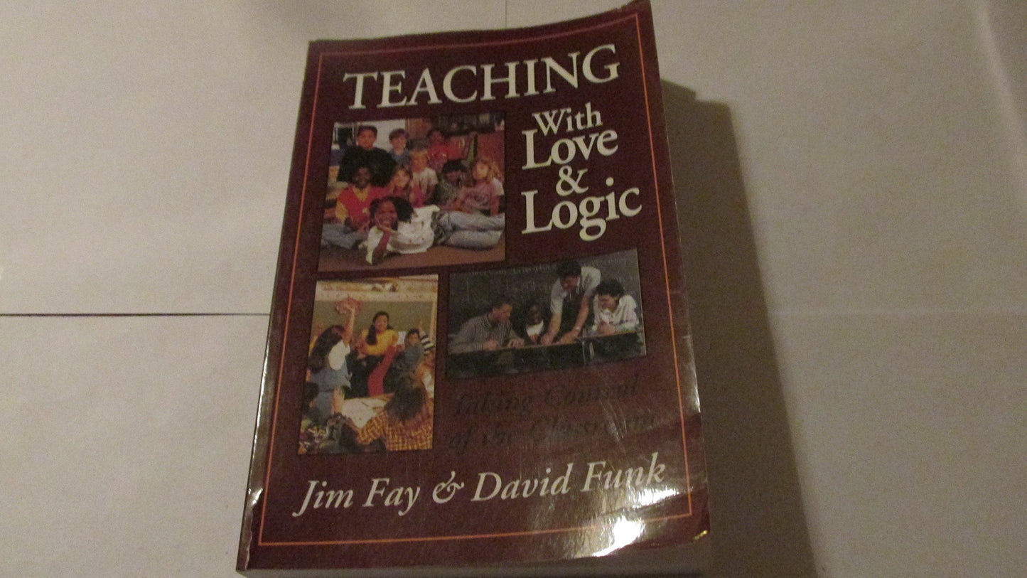 Teaching With Love and Logic: Taking Control of the Classroom The Happy Book Stack