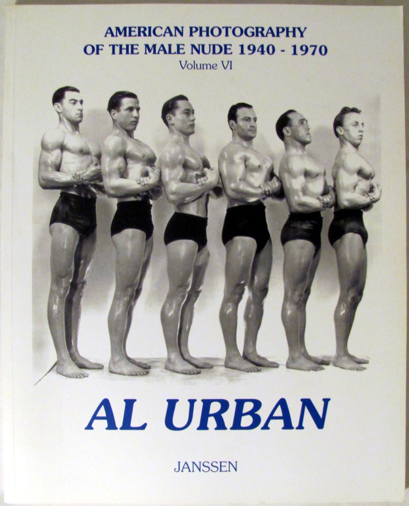 Al Urban: American Photography of the Male Nude 1940-1970: Volume VI - 9570