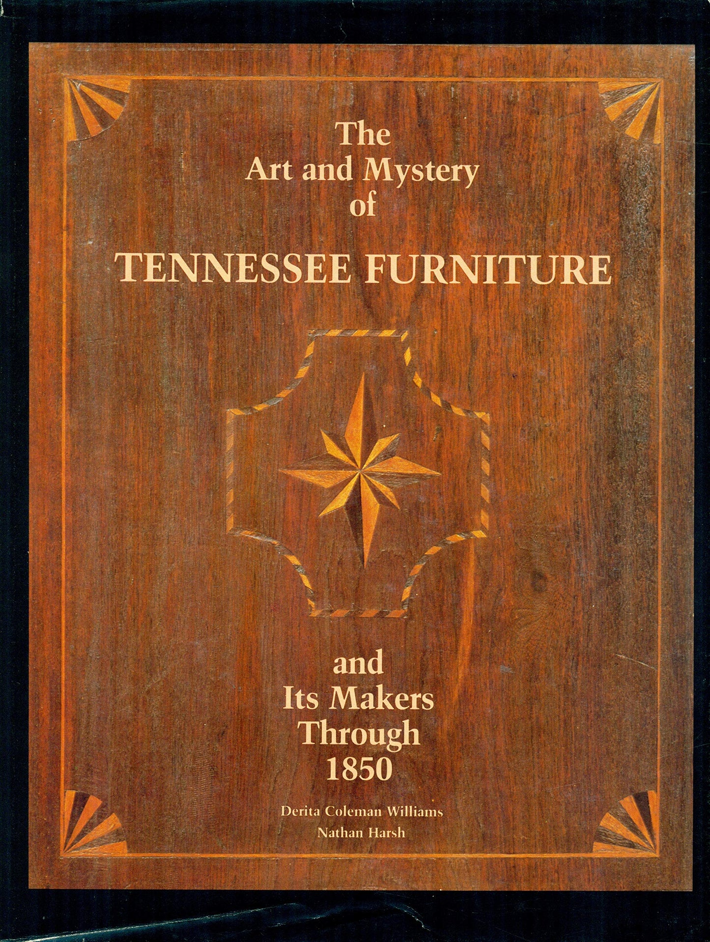 The Art and Mystery of Tennessee Furniture and Its Makers Through 1850 The Happy Book Stack