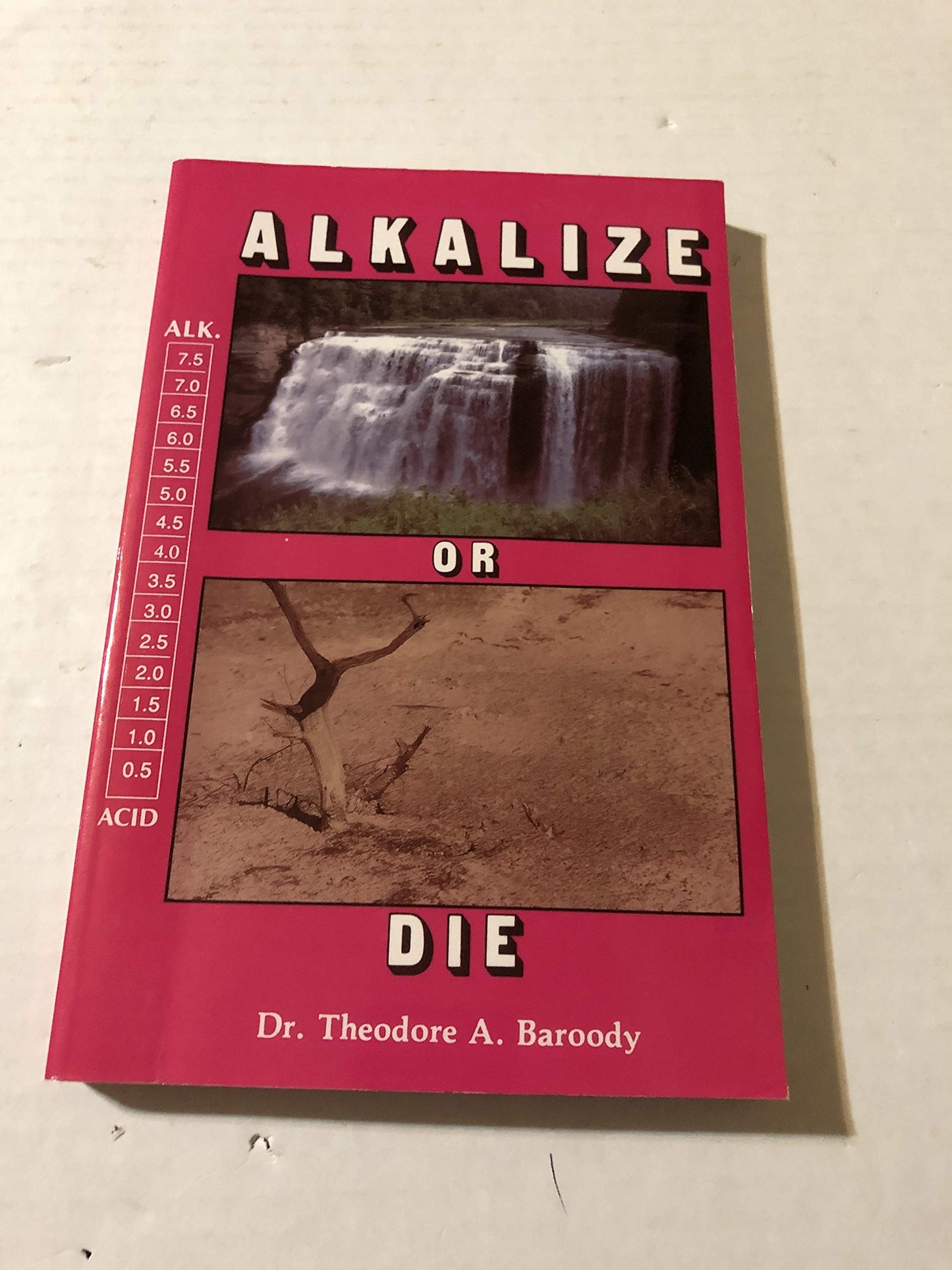 Alkalize or Die: Superior Health Through Proper Alkaline-Acid Balance The Happy Book Stack