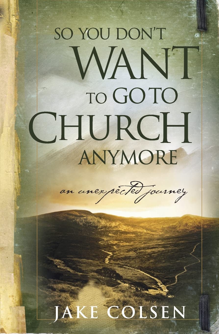So You Don't Want to Go to Church Anymore: An Unexpected Journey The Happy Book Stack