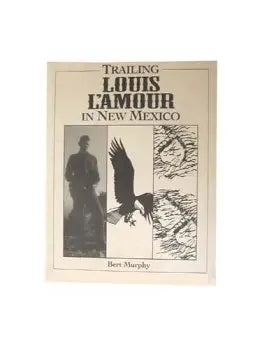 Trailing Louis L'Amour in New Mexico The Happy Book Stack