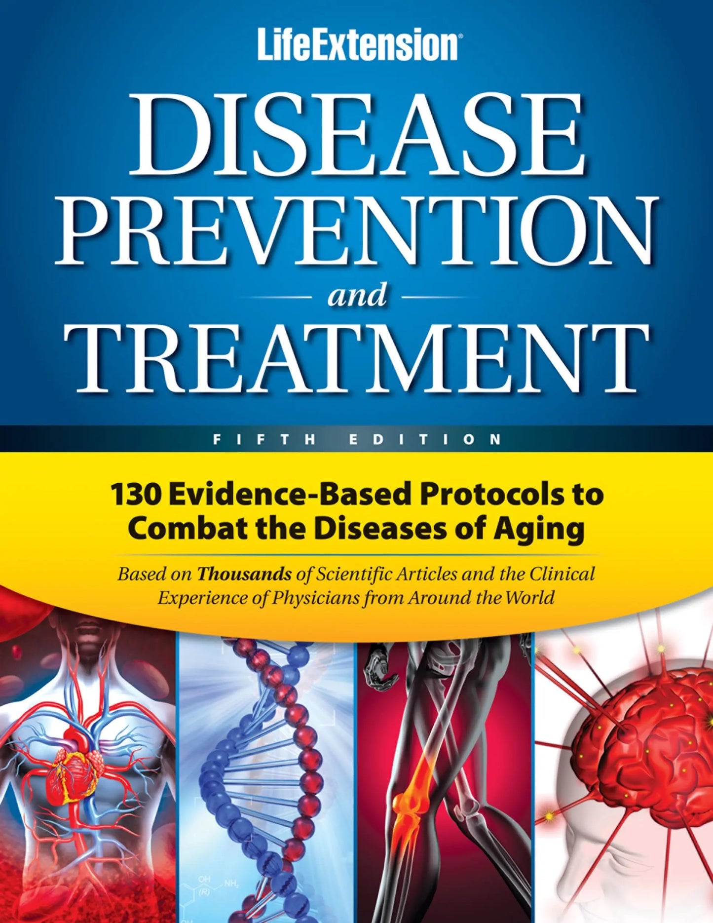 Life Extension Disease Prevention and Treatment: 130 Evidence-based Protocols to Combat the Diseases of Aging The Happy Book Stack