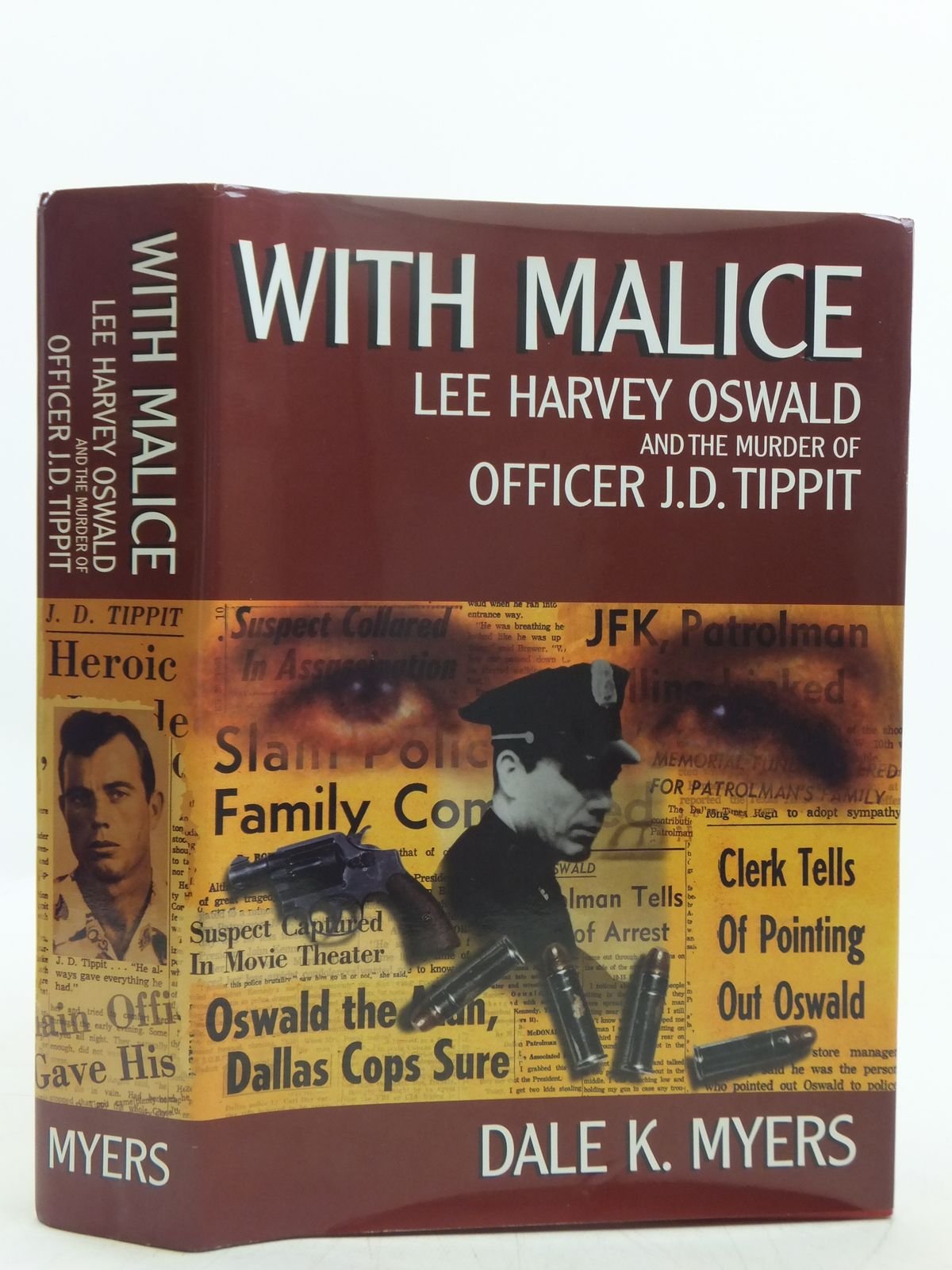 With Malice: Lee Harvey Oswald and the Murder of Officer J. D. Tippit