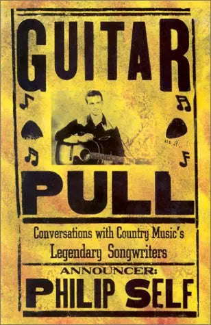 Guitar Pull: Conversations with Country Music's Legendary Songwriters The Happy Book Stack