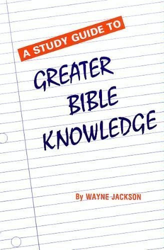 A Study Guide to Greater Bible Knowledge The Happy Book Stack
