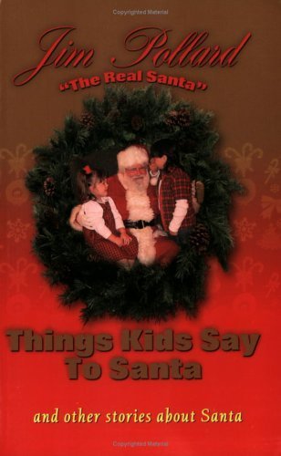 Things Kids Say to Santa: And Other Stories About Santa The Happy Book Stack