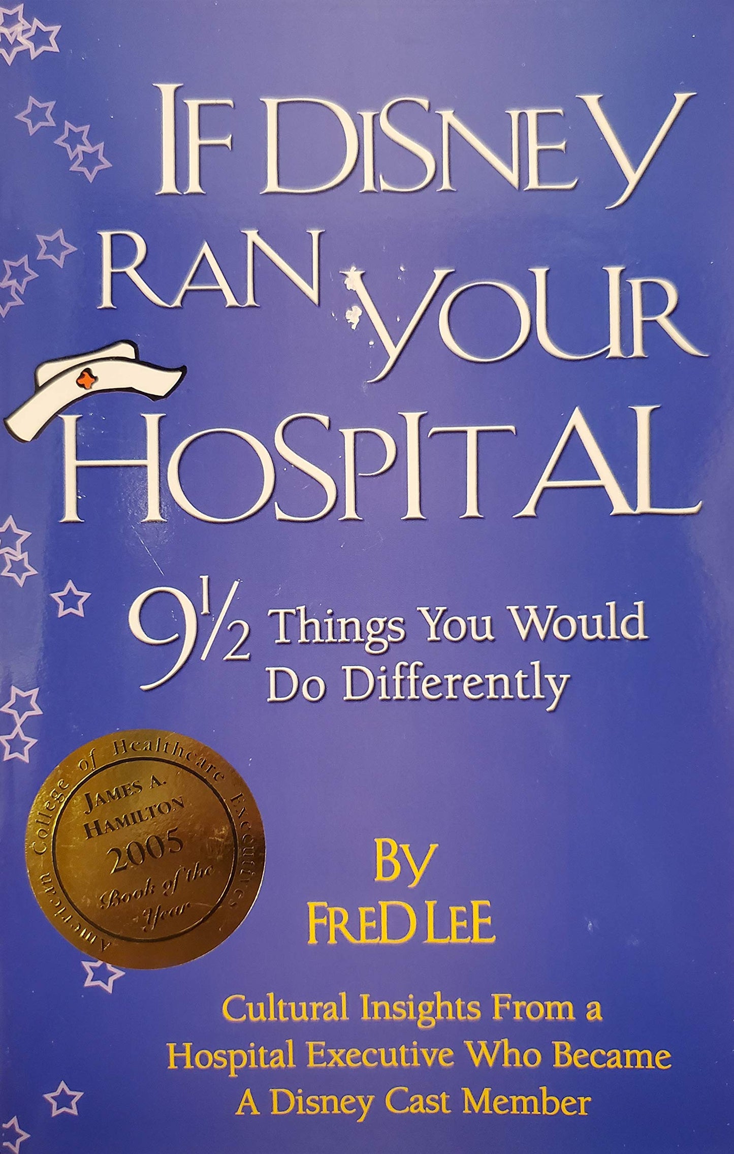 If Disney Ran Your Hospital: 9 1/2 Things You Would Do Differently The Happy Book Stack