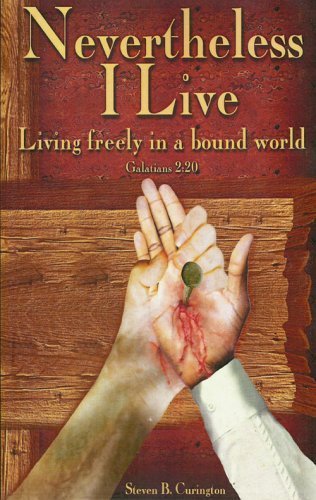 Nevertheless I Live - Living Freely in a Bound World The Happy Book Stack