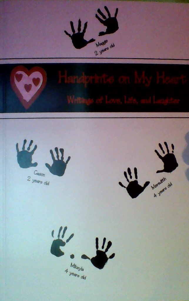 Handprints on My Heart - Writings of Love, Life, and Laughter The Happy Book Stack