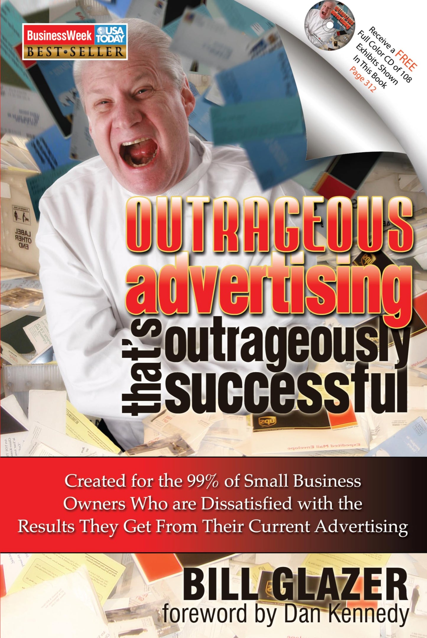 Outrageous Advertising That's Outrageously Successful: Created for the 99% of Small Business Owners Who Are Dissatisfied with the Results They Get The Happy Book Stack