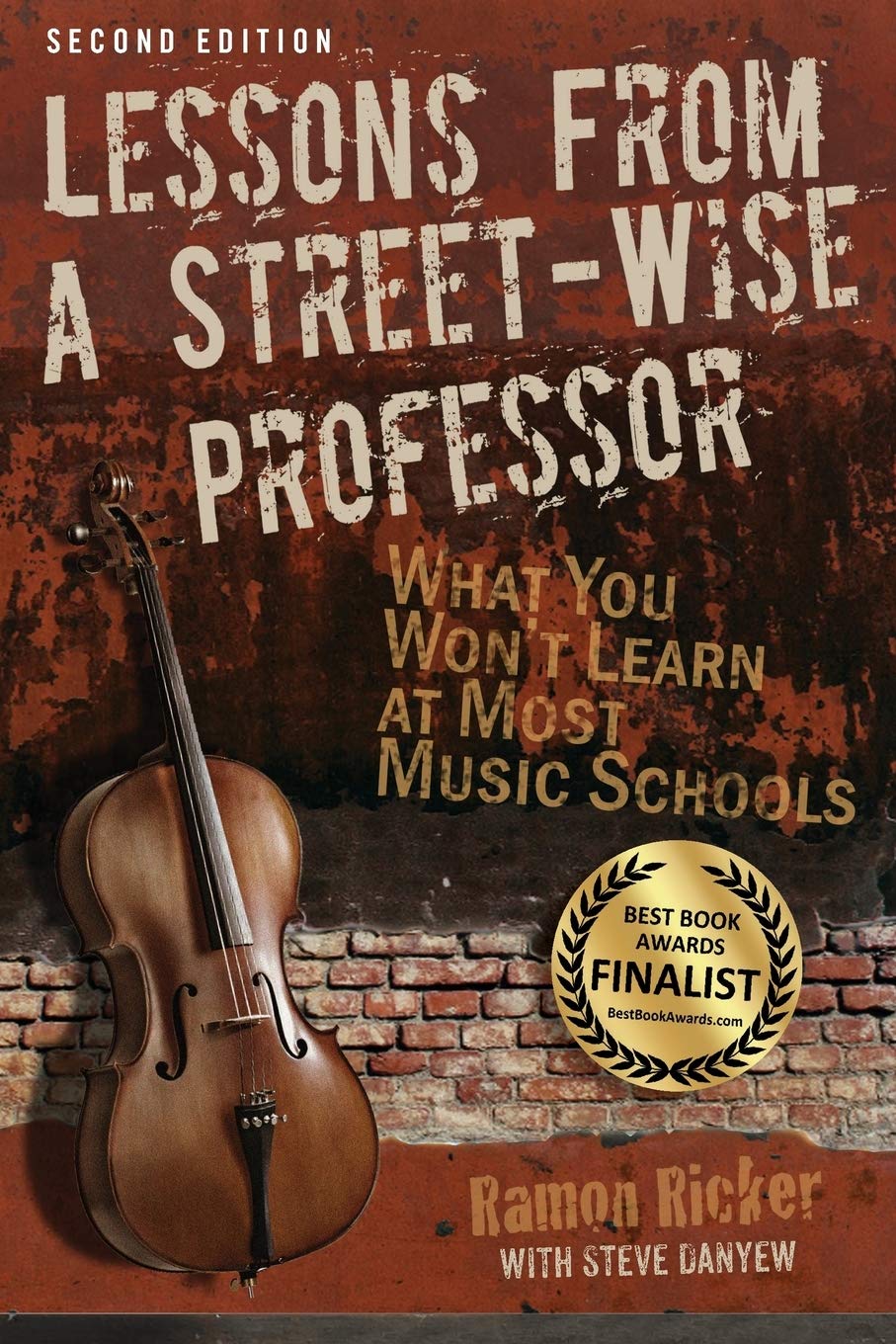 Lessons from a Street-Wise Professor: What You Won't Learn at Most Music Schools - 4511