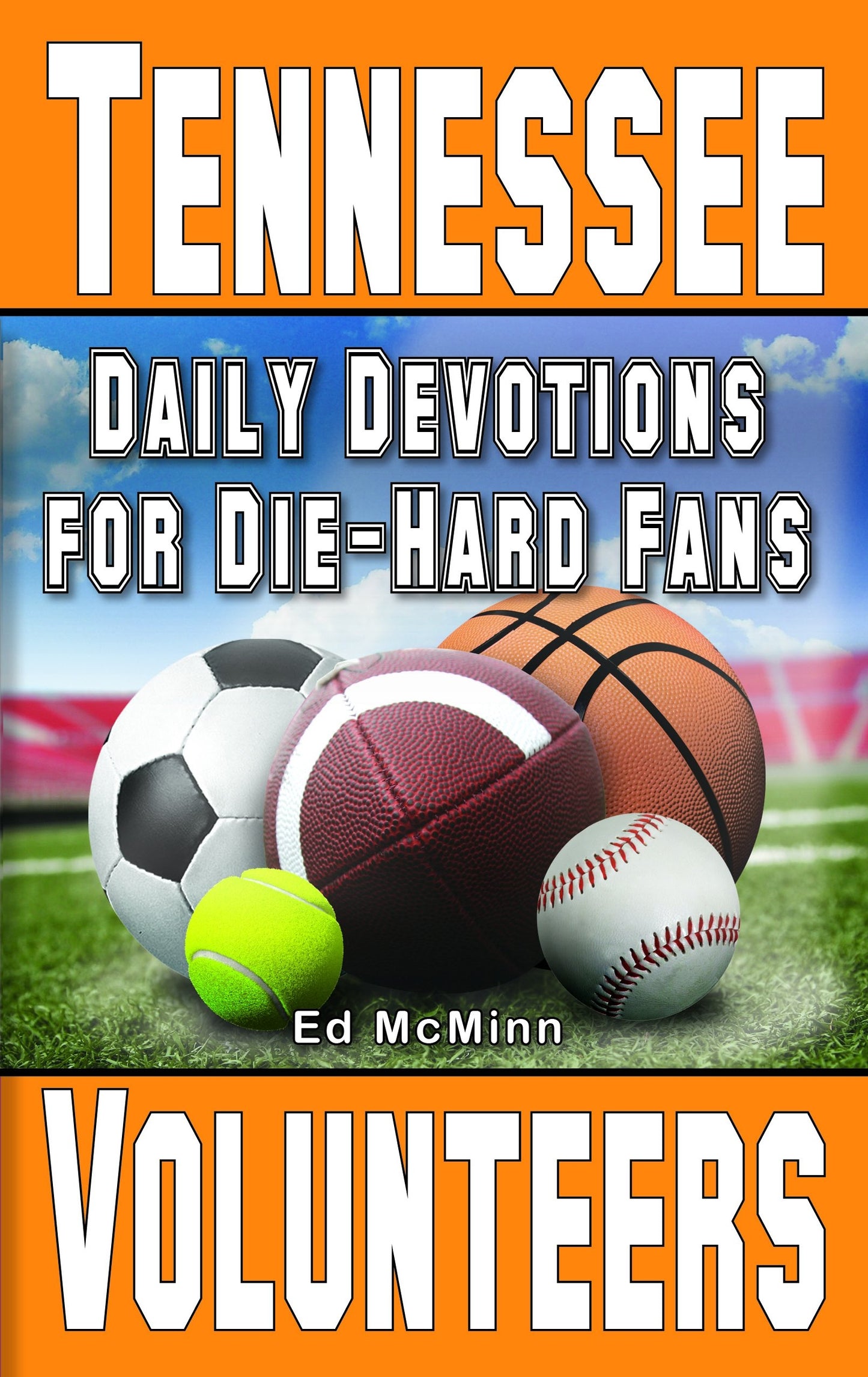 Daily Devotions for Die-Hard Fans Tennessee Volunteers The Happy Book Stack