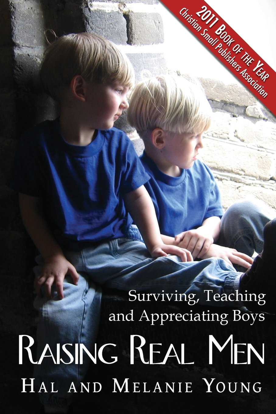 Raising Real Men: Surviving, Teaching and Appreciating Boys The Happy Book Stack