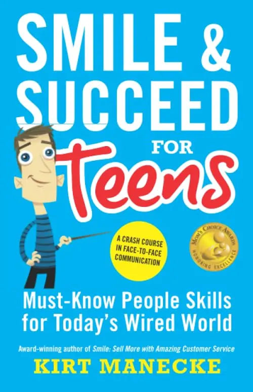 Smile & Succeed for Teens: A Crash Course in Face-to-Face Communication The Happy Book Stack