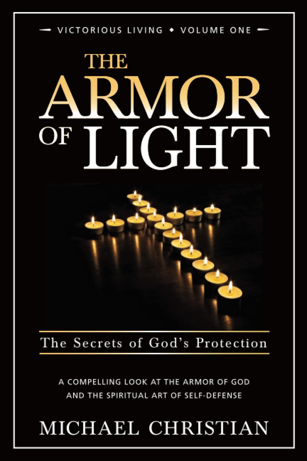 The Armor of Light: The Secrets of God's Protection (Victorious Living) The Happy Book Stack