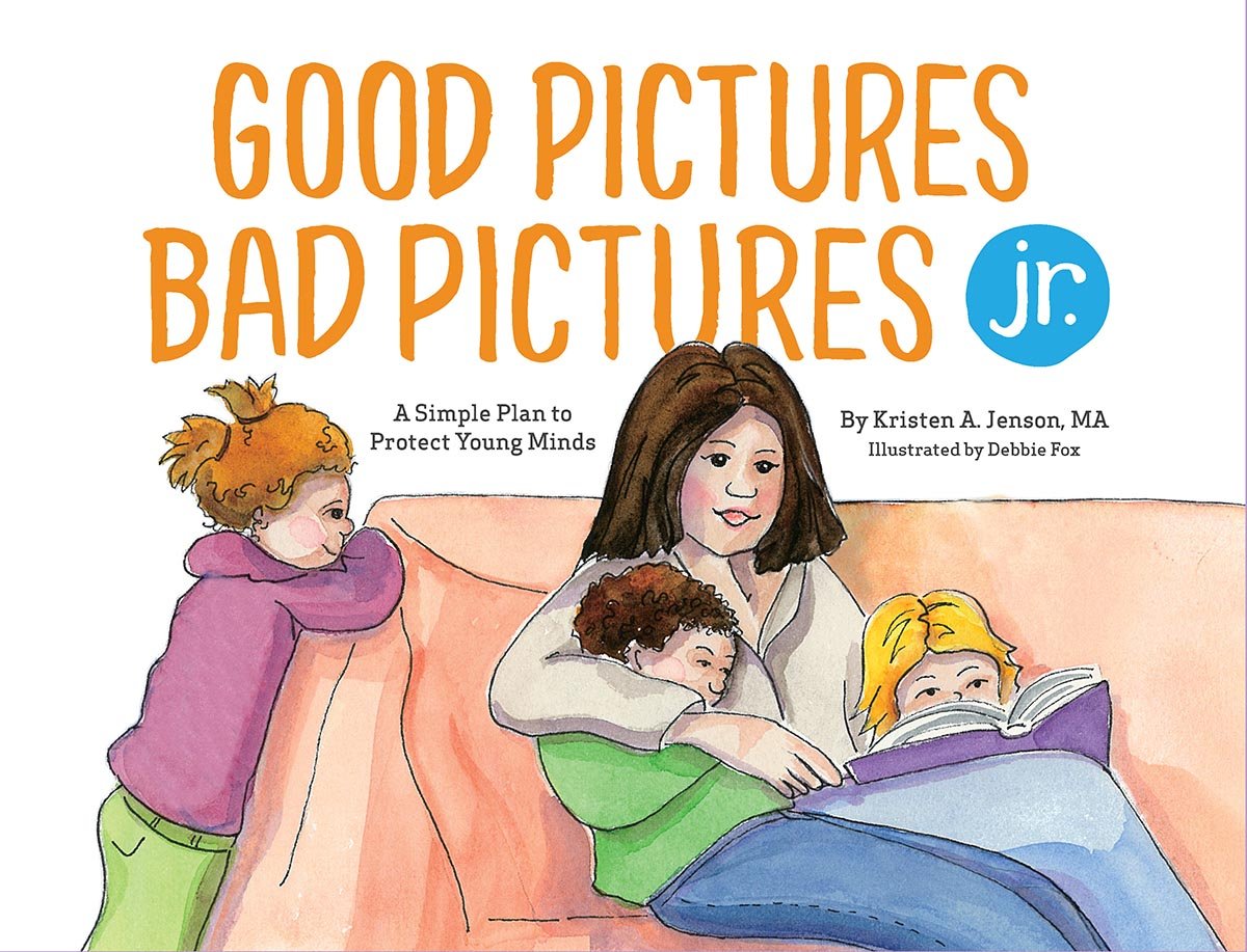 Good Pictures Bad Pictures Jr.: A Simple Plan to Protect Young Minds The Happy Book Stack