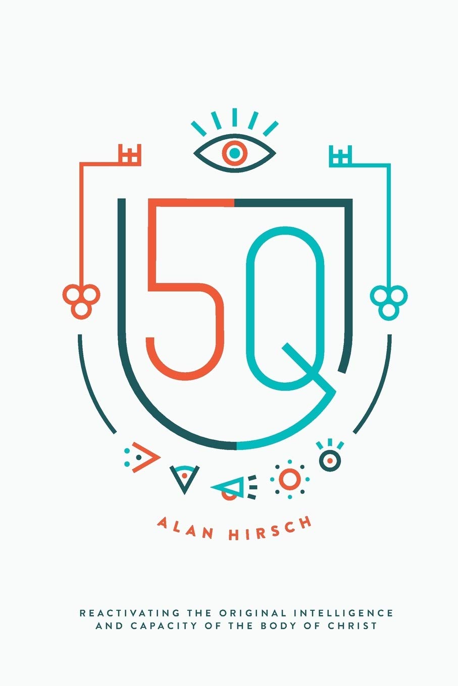 5Q: Reactivating the Original Intelligence and Capacity of the Body of Christ The Happy Book Stack
