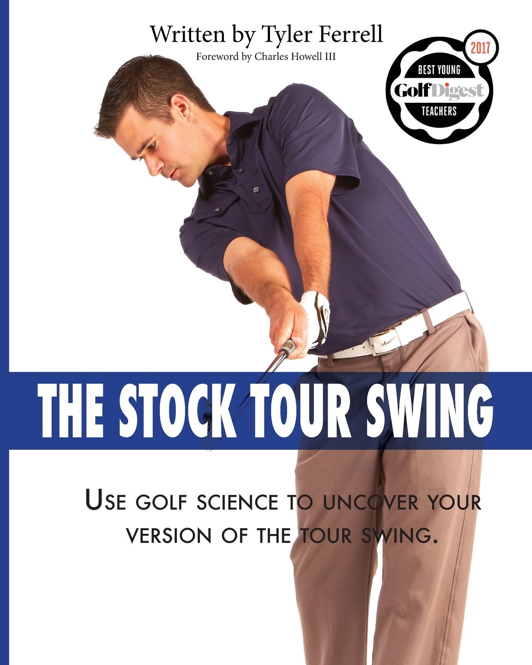 Stock Tour Swing: Use Golf Science To Uncover Your Version Of The Tour Swing The Happy Book Stack