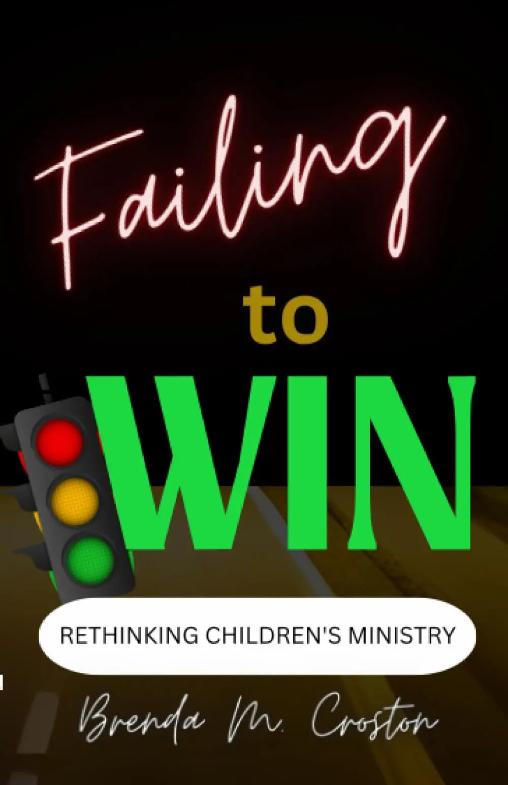 Failing to Win: Rethinking Children's Ministry The Happy Book Stack