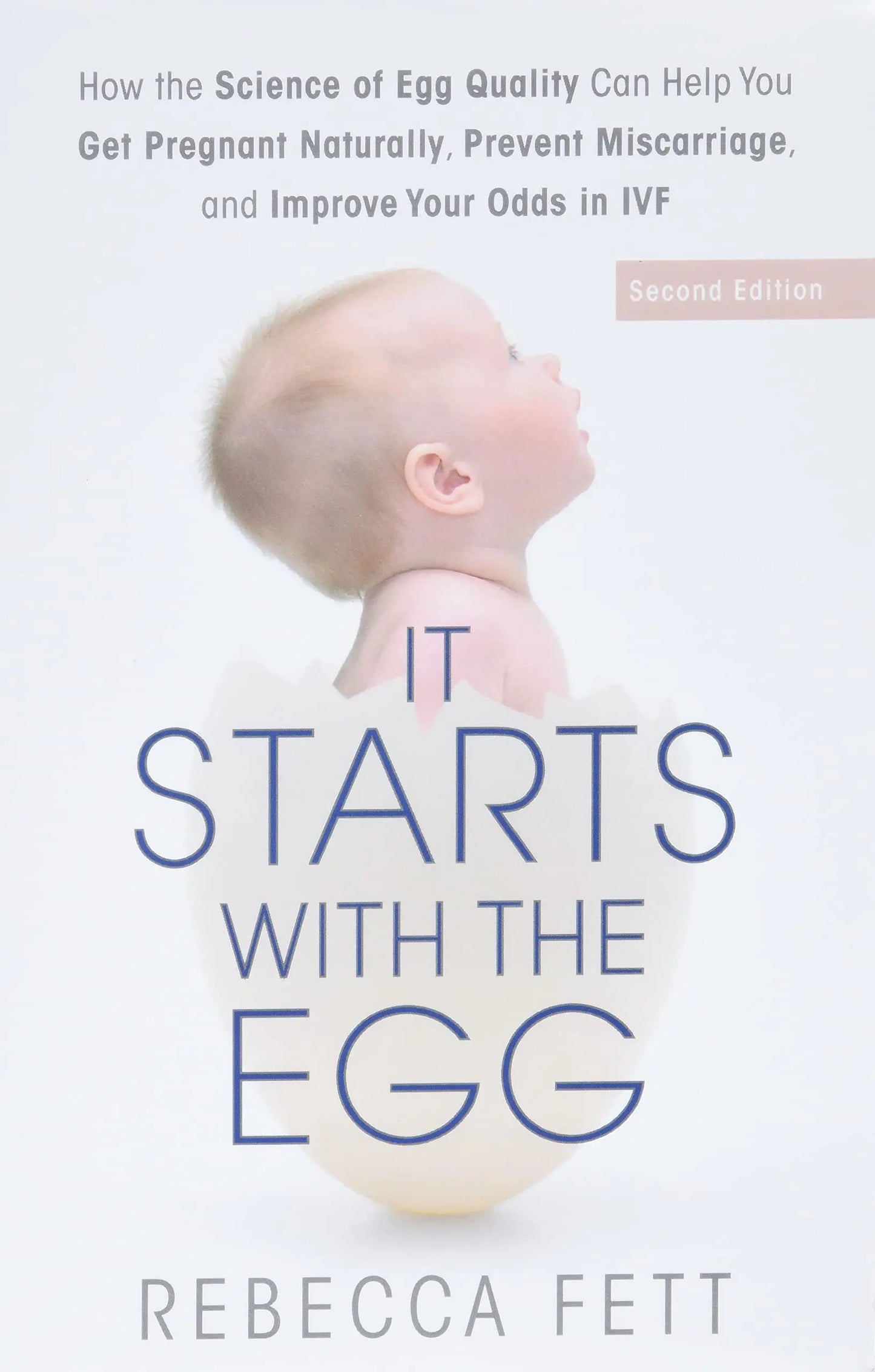It Starts with the Egg: How the Science of Egg Quality Can Help You Get Pregnant Naturally, Prevent Miscarriage, and Improve Your Odds in IVF The Happy Book Stack