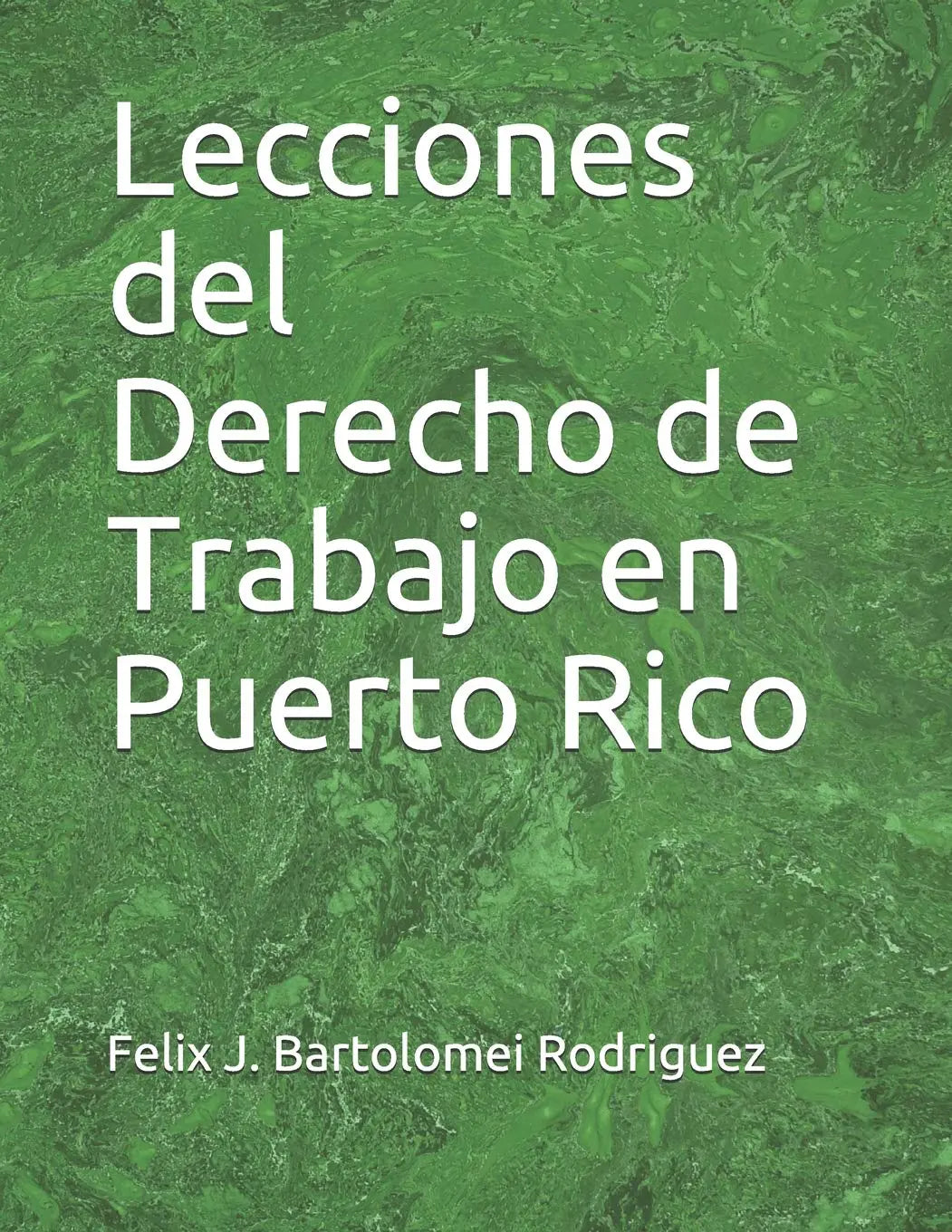 Lecciones del Derecho de Trabajo en Puerto Rico (Spanish Edition) The Happy Book Stack