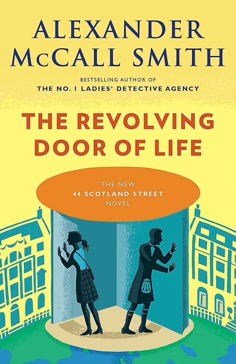 The Revolving Door of Life: 44 Scotland Street Series (10) The Happy Book Stack