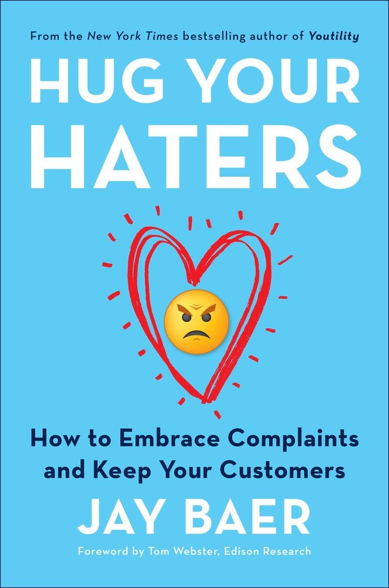 Hug Your Haters: How to Embrace Complaints and Keep Your Customers The Happy Book Stack
