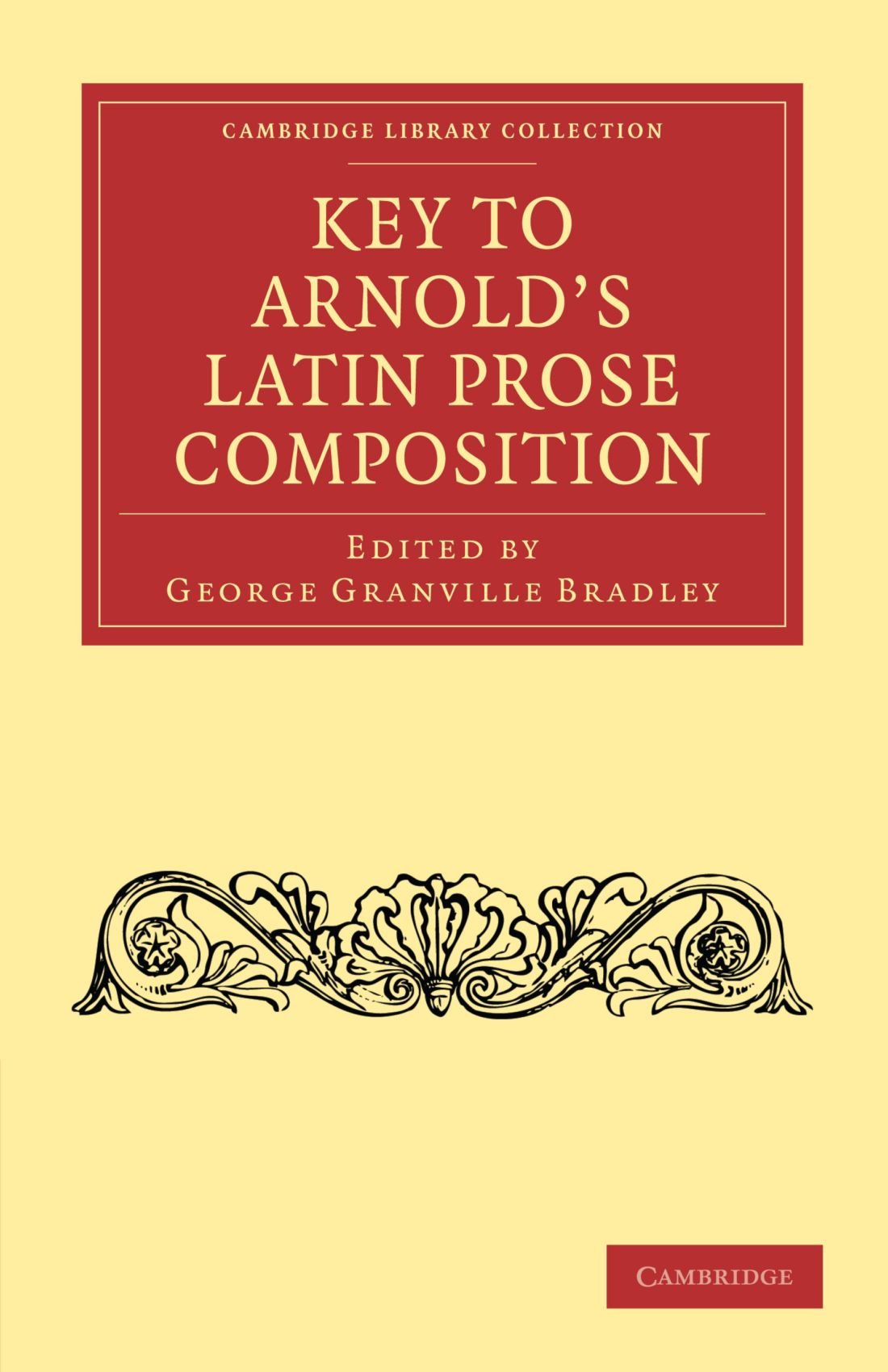 Key to Arnold's Latin Prose Composition (Cambridge Library Collection - Classics) - 5480