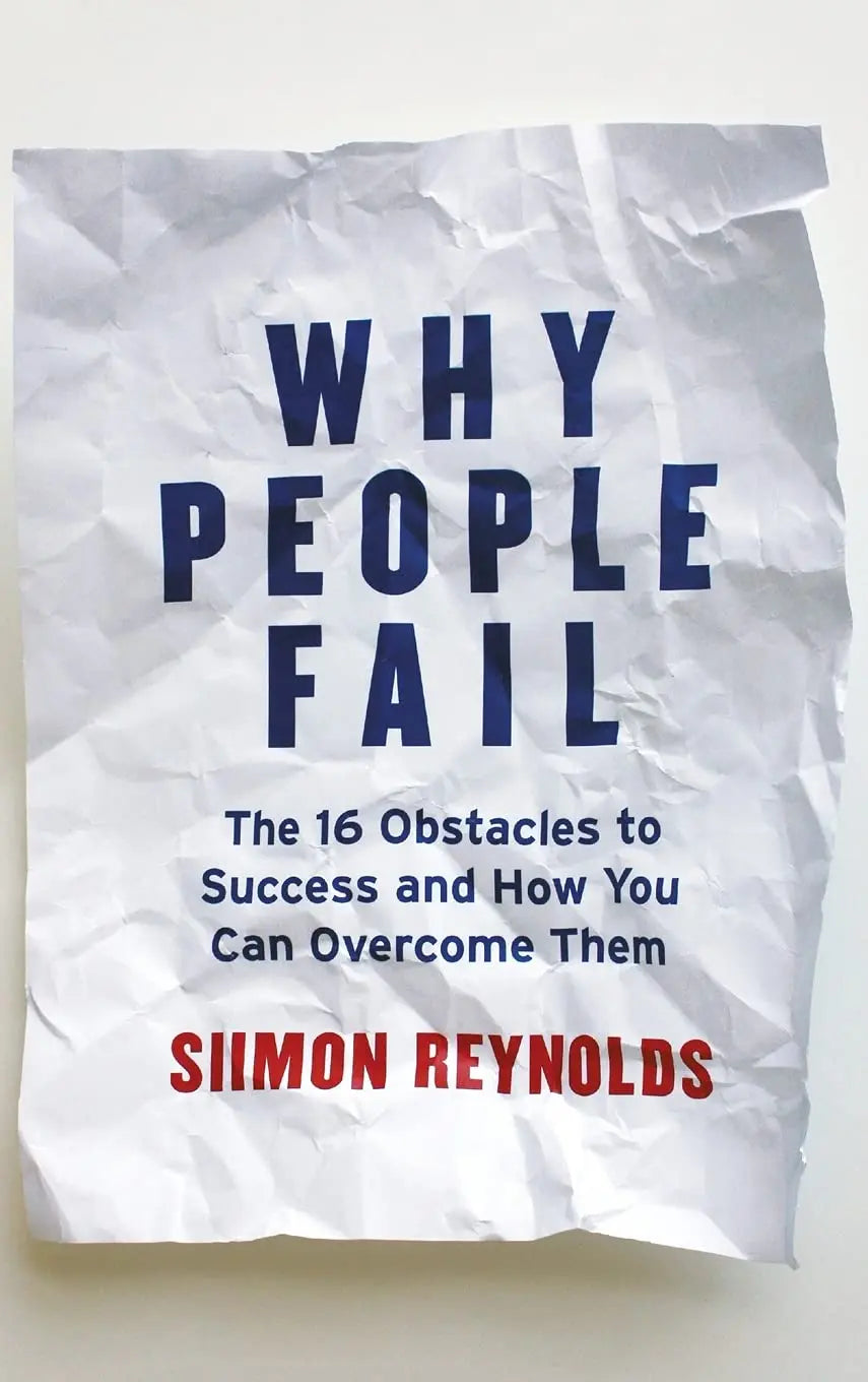 Why People Fail: The 16 Obstacles to Success and How You Can Overcome Them The Happy Book Stack