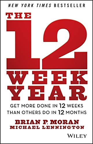 The 12 Week Year: Get More Done in 12 Weeks than Others Do in 12 Months The Happy Book Stack