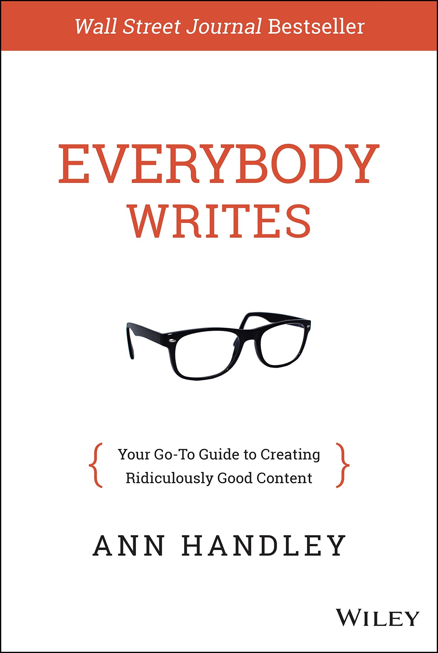 Everybody Writes: Your Go-To Guide for Creating Ridiculously Good Content The Happy Book Stack
