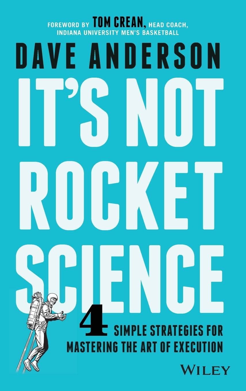 It's Not Rocket Science: 4 Simple Strategies for Mastering the Art of Execution The Happy Book Stack