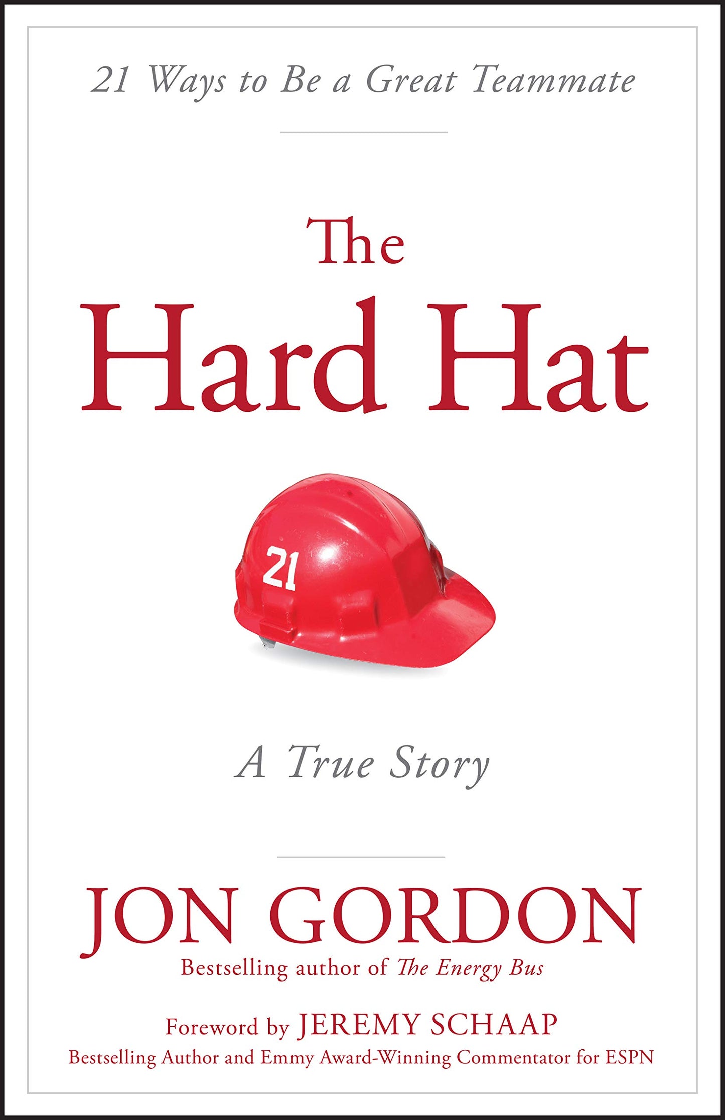 The Hard Hat: 21 Ways to Be a Great Teammate (Jon Gordon) The Happy Book Stack