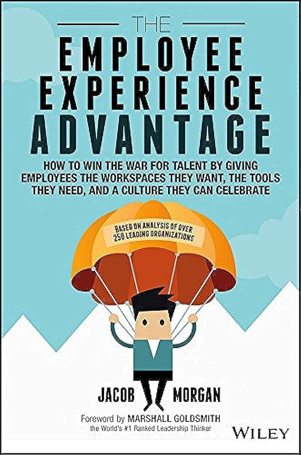 The Employee Experience Advantage: How to Win the War for Talent by Giving Employees the Workspaces they Want, the Tools they Need, and a Culture They Can Celebrate The Happy Book Stack