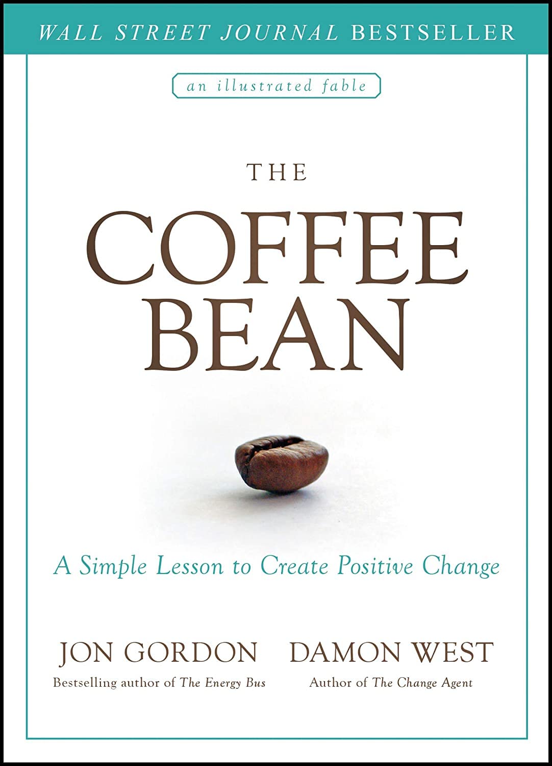 The Coffee Bean: A Simple Lesson to Create Positive Change (Jon Gordon) - 7586