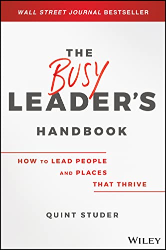 The Busy Leader's Handbook: How To Lead People and Places That Thrive The Happy Book Stack