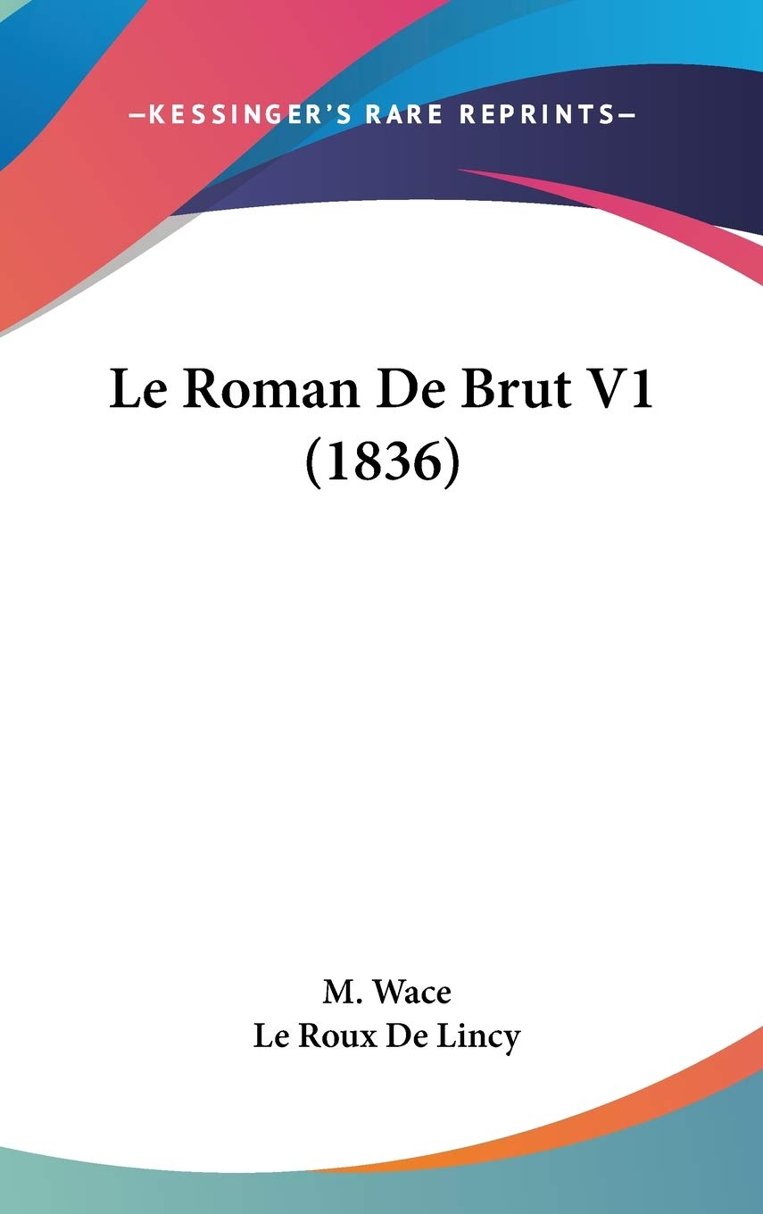 Le Roman De Brut V1 (1836) (French Edition) The Happy Book Stack