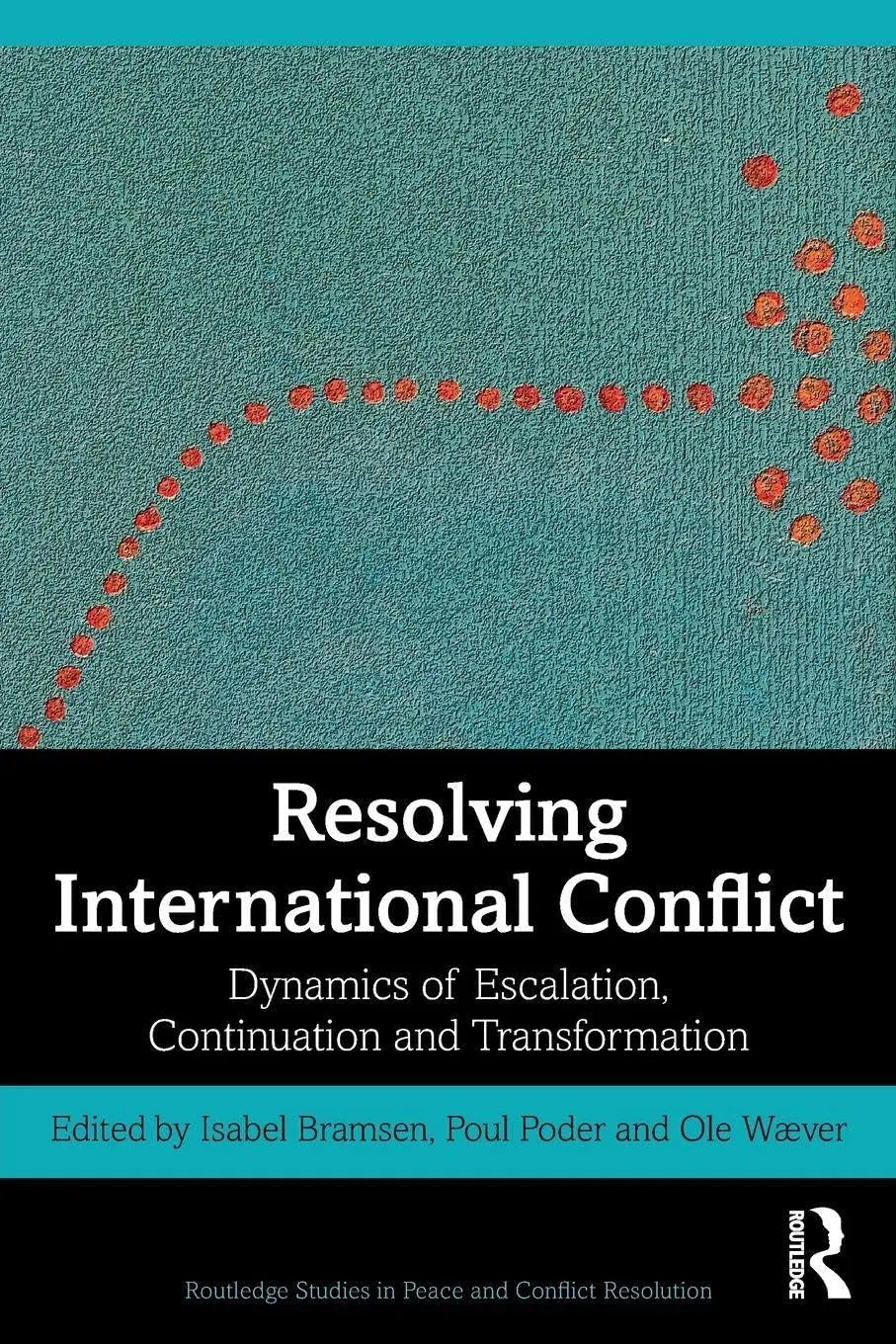Resolving International Conflict: Dynamics of Escalation, Continuation and Transformation (Routledge Studies in Peace and Conflict Resolution) The Happy Book Stack