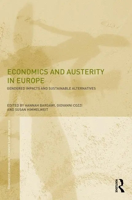 Economics and Austerity in Europe (Routledge IAFFE Advances in Feminist Economics) The Happy Book Stack