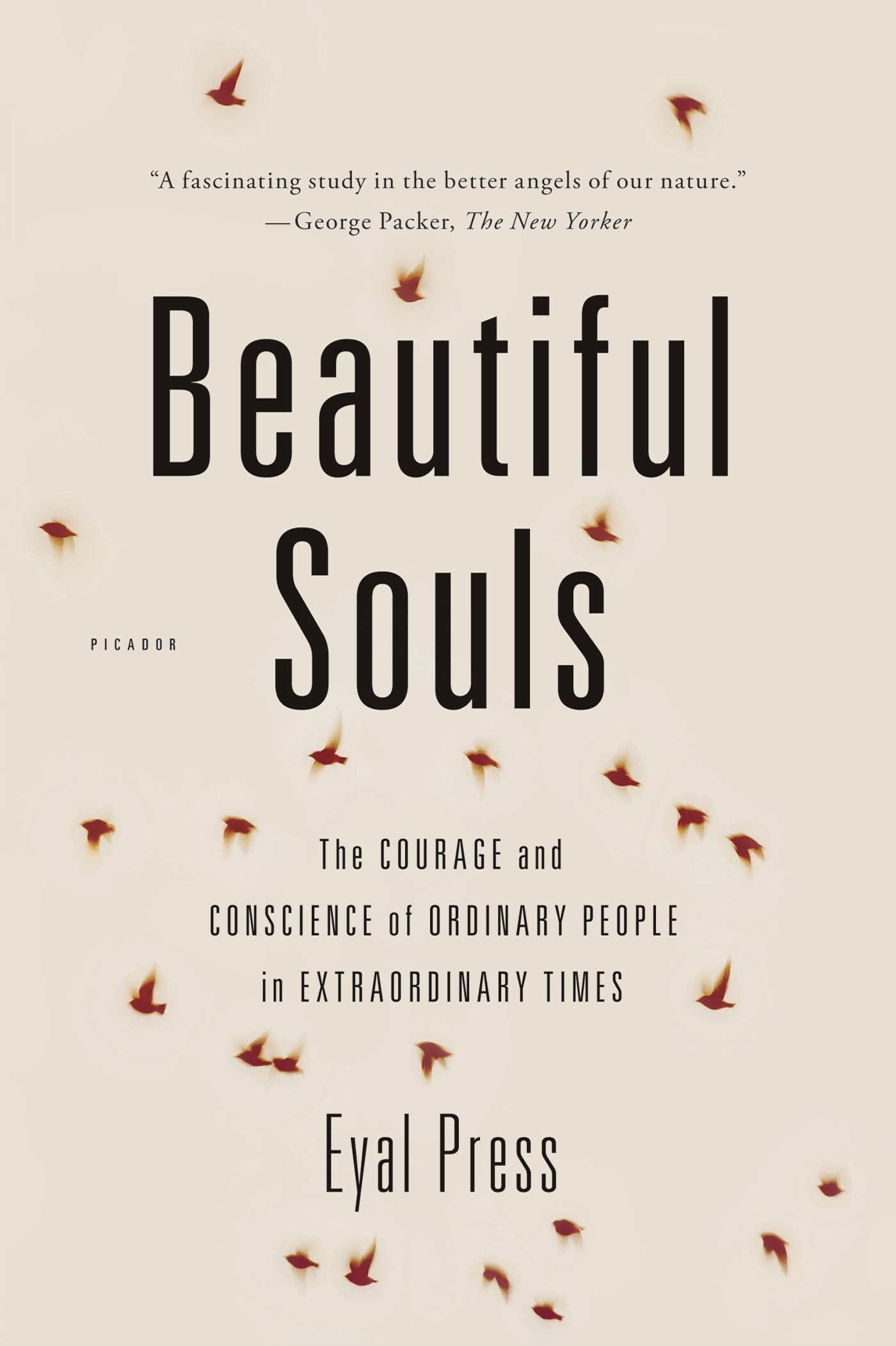 Beautiful Souls: The Courage and Conscience of Ordinary People in Extraordinary Times The Happy Book Stack