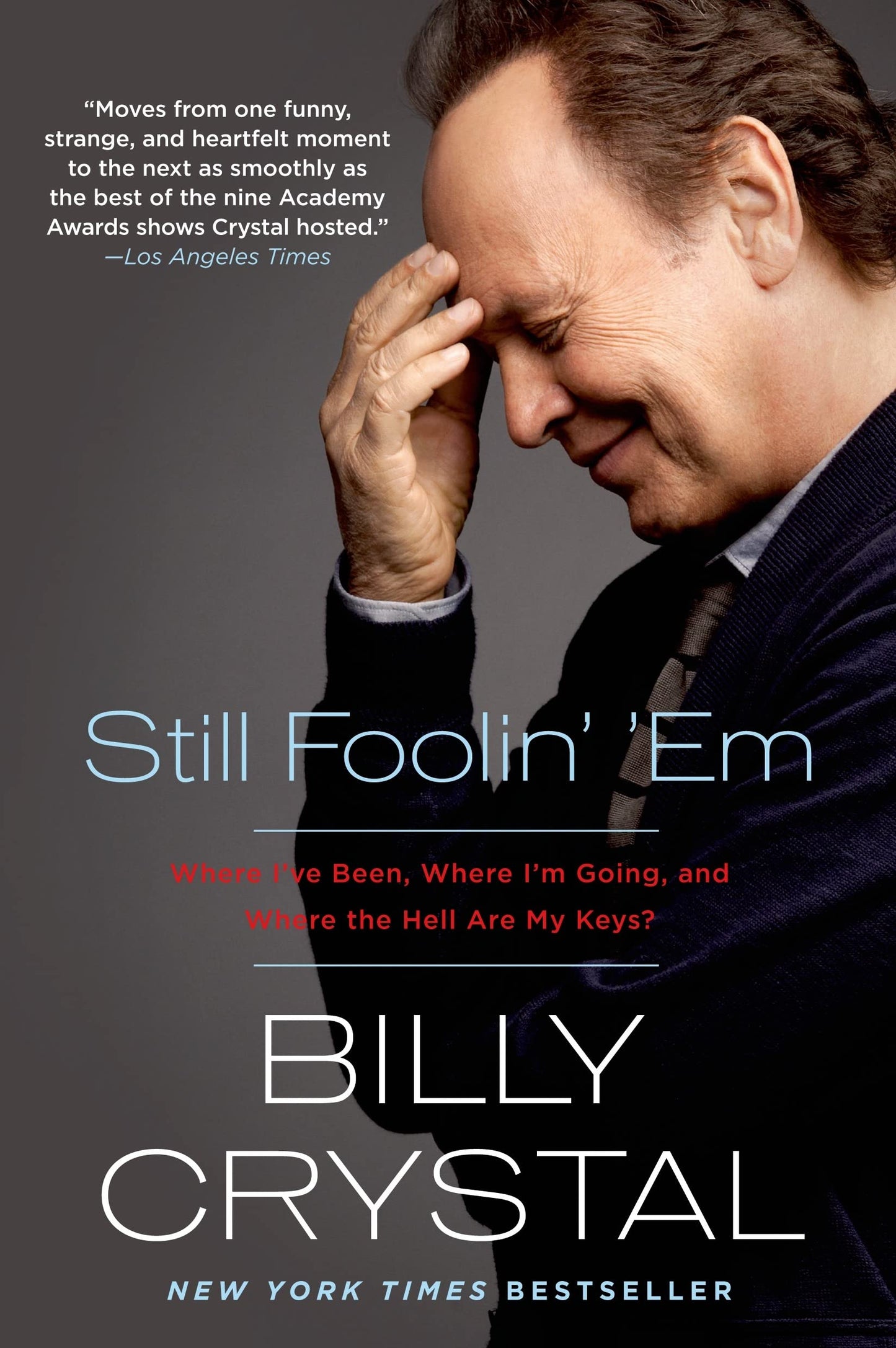 Still Foolin' 'Em: Where I've Been, Where I'm Going, and Where the Hell Are My Keys? The Happy Book Stack