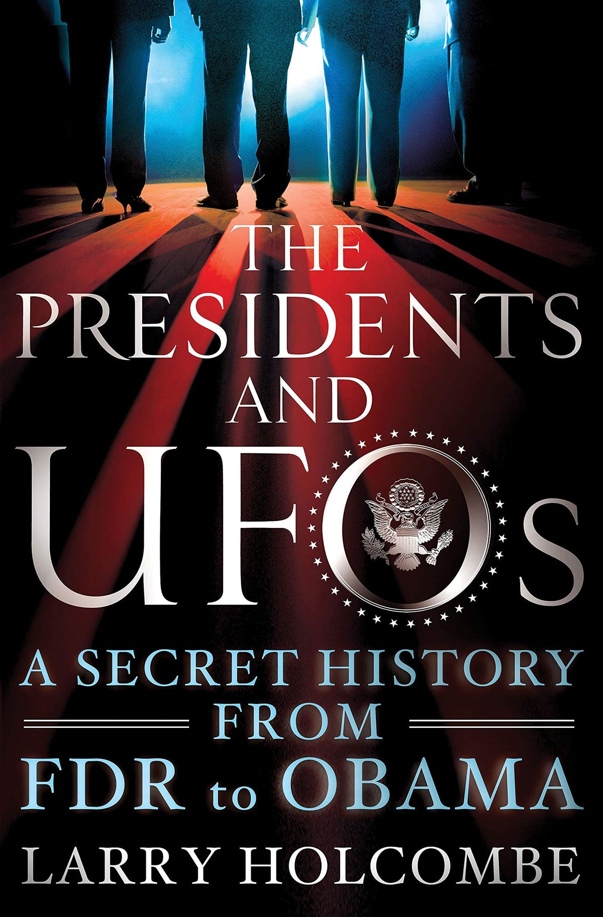 The Presidents and UFOs: A Secret History from FDR to Obama The Happy Book Stack
