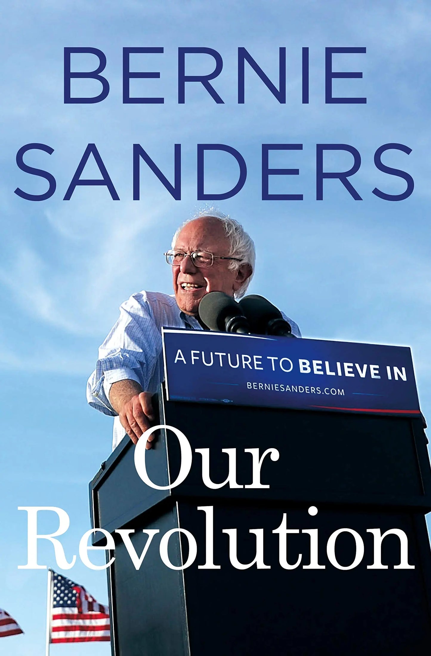 Our Revolution: A Future to Believe In The Happy Book Stack